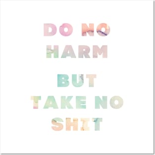 Do No Harm But Take No Shit Posters and Art